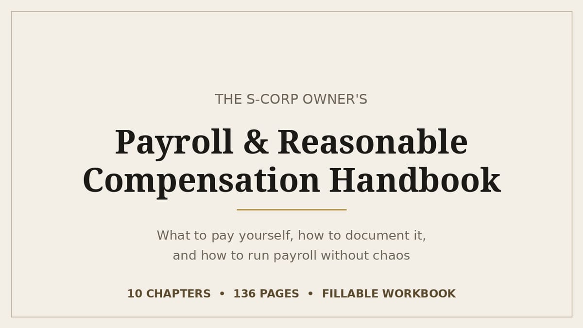 S-Corp Payroll & Reasonable Compensation Handbook — product cover